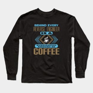 Behind Every Reverse Engineer Long Sleeve T-Shirt